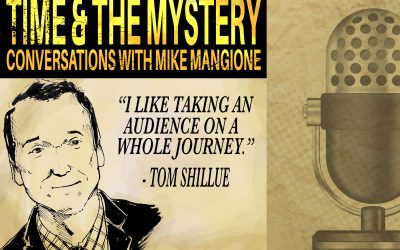 Time & The Mystery Podcast: Tom Shillue (Part 2)